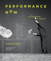 Performance Now - RoseLee Goldberg