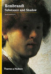 Rembrandt : Substance and Shadow - Pascal Bonafoux