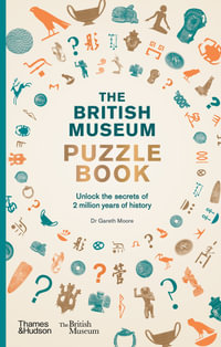 The British Museum Puzzle Book - Dr Gareth Moore