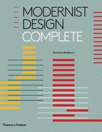 Modernist Design Complete - Dominic  Bradbury