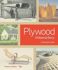 Plywood : A Material Story - Christopher Wilk