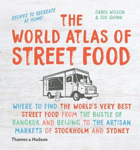 The World Atlas of Street Food - Sue Quinn