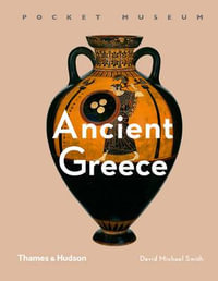 Pocket Museum : Ancient Greece - David Michael Smith