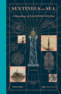 Sentinels of the Sea : A Miscellany of Lighthouses Past - R. G. Grant