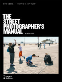 The Street Photographer's Manual - David Gibson