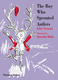 The Boy Who Sprouted Antlers : Classic Reissue - John Yeoman