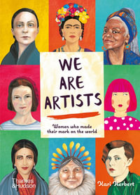 We are Artists : Women Who Made Their Mark On The World - Kari Herbert