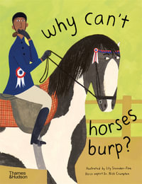 Why can't horses burp? : Curious Questions about Your Favorite Pets - Dr Nick Crumpton