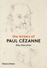 The Letters of Paul Cezanne - Alex Danchev