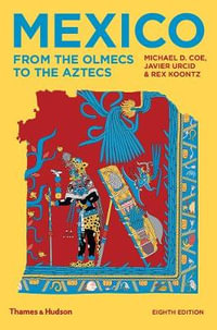 Mexico : From the Olmecs to the Aztecs - Michael D. Coe