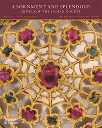 Adornment and Splendour : Jewels of the Indian Courts - Salam Kaoukji