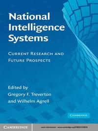 National Intelligence Systems : Current Research and Future Prospects - Gregory F. Treverton