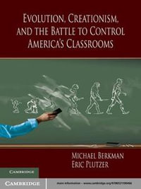 Evolution, Creationism, and the Battle to Control America's Classrooms - Michael Berkman