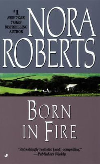 Born in Fire : Born in Trilogy Series : Book 1 - Nora Roberts