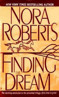 Finding the Dream : Dream Trilogy Series : Book 3 - Nora Roberts