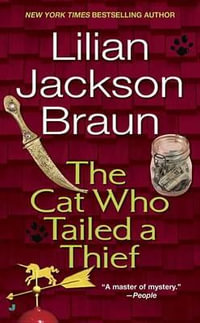 The Cat Who Tailed a Thief : Cat Who... - Lilian Jackson Braun