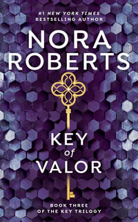 Key of Valor : Key Trilogy Series : Book 3 - Nora Roberts