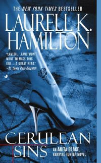 Cerulean Sins : Anita Blake Vampire Hunter Series : Book 11 - Laurell K. Hamilton