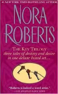 The Key Trilogy : Key of Light/Key of Knowledge/Key of Valor - Nora Roberts