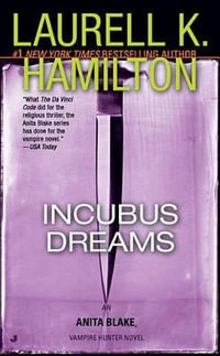 Incubus Dreams : Anita Blake, Vampire Hunter 12 (USA EDITION) - Laurell K. Hamilton