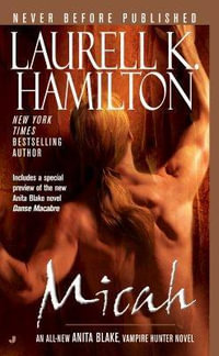 Micah : Anita Blake Vampire Hunter Series : Book 13 - Laurell K. Hamilton