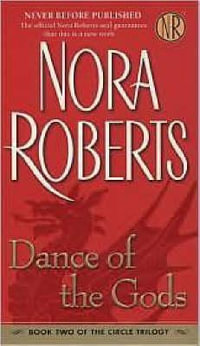 Dance of the Gods : Circle Trilogy Series : Book 2 - Nora Roberts