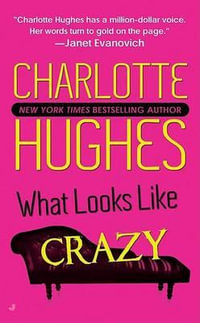 What Looks Crazy : Kate Holly Case - Charlotte Hughes