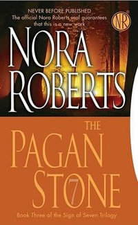 The Pagan Stone : Sign of Seven Trilogy Series : Book 3 - Nora Roberts