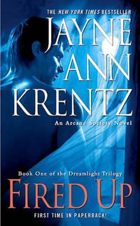 Fired Up : The Arcane Society Series : Book 7 - Jayne Ann Krentz