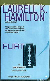 Flirt : Anita Blake Vampire Hunter Series : Book 18 - Laurell K. Hamilton