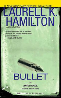 Bullet : Anita Blake Vampire Hunter Series : Book 19 - Laurell K. Hamilton