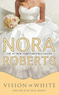 Vision in White : Bride Quartet - Nora Roberts