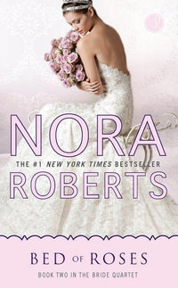 Bed of Roses : Bride Quartet - Nora Roberts