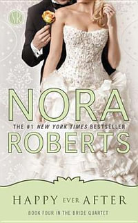 Happy Ever After : Bride Quartet - Nora Roberts