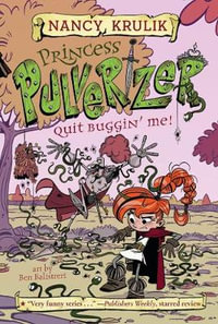 Quit Buggin' Me! #4 : Princess Pulverizer - Nancy Krulik