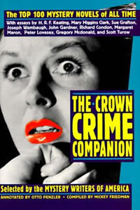 The Crown Crime Companion : The Top 100 Mystery Novels of All Time - Mystery Writers Of America Inc.