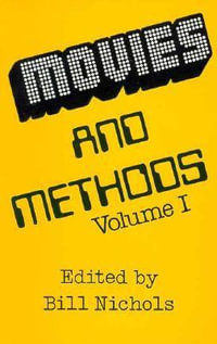 Movies and Methods, Volume 1 : Vol. I - Bill Nichols