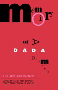 Memoirs of a Dada Drummer : Documents of Twentieth Century Art - Richard Huelsenbeck