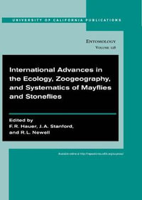 International Advances in the Ecology, Zoogeography, and Systematics of Mayflies and Stoneflies : UC Publications in Entomology - F. R. Hauer