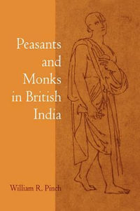 Peasants and Monks in British India : Emersion: Emergent Village resources for communities of faith - William R. Pinch