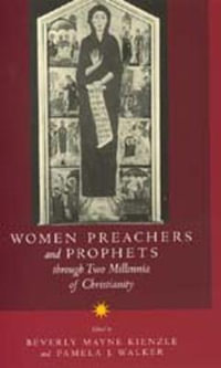 Women Preachers and Prophets Through Two Millennia of Christianity - Beverly Mayne Kienzle