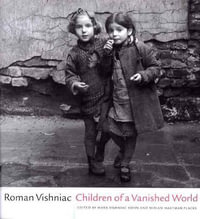 Children of a Vanished World : S. Mark Taper Foundation Book in Jewish Studies - Roman Vishniac