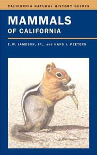 Mammals of California : California Natural History Guides - E. W. Jameson