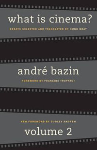 What Is Cinema? Volume II - André Bazin