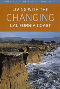 Living With the Changing California Coast - Gary Griggs