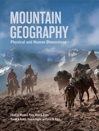 Mountain Geography : Physical and Human Dimensions - Martin F. Price