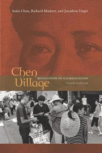 Chen Village : Revolution to Globalization - Anita Chan