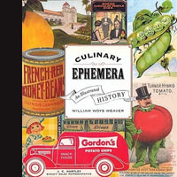 Culinary Ephemera : An Illustrated History - William Weaver