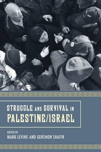 Struggle and Survival in Palestine/israel - Mark LeVine