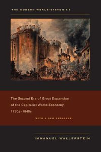 The Modern World-System III : The Second Era of Great Expansion of the Capitalist World-Economy, 1730s-1840s - Immanuel Wallerstein